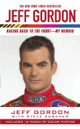 Jeff Gordon: Racing Back to the Front--My Memoir