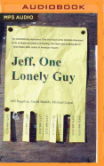 Jeff, One Lonely Guy