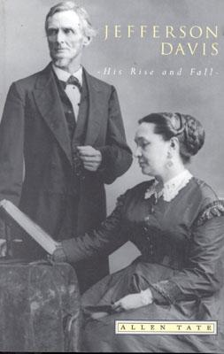 Jefferson Davis: His Rise and Fall - Tate, Allen