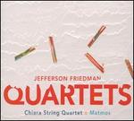 Jefferson Friedman: Quartets