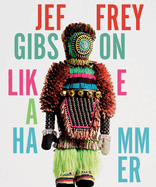 Jeffrey Gibson: Like A Hammer