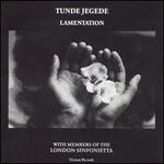 Jegede: Lamentation - Caroline Dearnley (cello); Christopher van Kampen (cello); Enno Senft (double bass); Maya Jobarteh (harp); Timothy Gill (cello); Tunde Jegede (balafon); Tunde Jegede (cello); Tunde Jegede (harp)