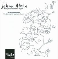 Jehan Alain: Complete Works for Organ - Lars Notto Birkeland (organ)