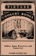Jellies, Jams, Preserves and Conserves