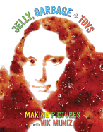 Jelly, Garbage + Toys: Making Pictures with Vik Muniz