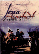 Jena Auerstadt: The Triumph of the Eagle
