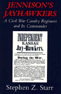 Jennison's Jayhawkers: A Civil War Cavalry Regiment and Its Commander