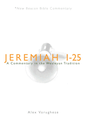 Jeremiah 1-25: A Commentary in the Wesleyan Tradition