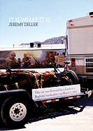 Jeremy Deller: It Is What It Is: Conversations about Iraq