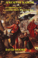 Jeremy of Kadesh: A Chronicle of Commitment and Courage