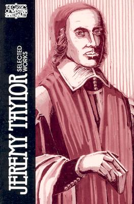 Jeremy Taylor: Selected Works - Carroll, Thomas K. (Editor), and Booty, John (Preface by)