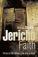 Jericho Faith: What to Do When Life Hits a Wall