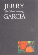 Jerry Garcia: The Collected Artwork