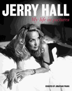 Jerry Hall My Life in Pictures