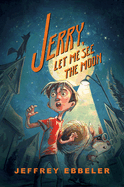 Jerry, Let Me See the Moon