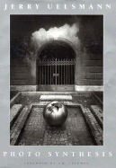 Jerry Uelsmann: Photo Synthesis