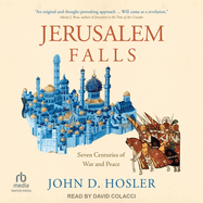 Jerusalem Falls: Seven Centuries of War and Peace