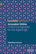 Jerusalem Online: Critical Cartography for the Digital Age