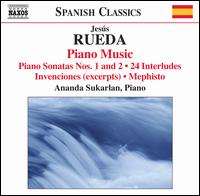 Jes�s Rueda: Piano Music - Ananda Sukarlan (piano)