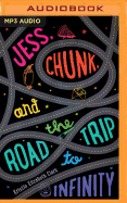 Jess, Chunk, and the Road Trip to Infinity