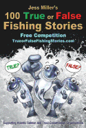 Jess Miller's 100 True or False Fishing Stories