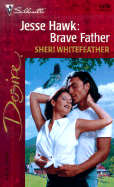 Jesse Hawk: Brave Father - WhiteFeather, Sheri