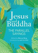 Jesus and Buddha: The Parallel Sayings