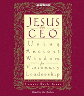Jesus CEO: Using Ancient Wisdom for Visionary Leadership
