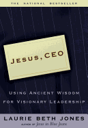 Jesus CEO: Using Ancient Wisdom for Visionary Leadership