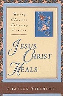 Jesus Christ Heals