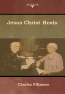 Jesus Christ Heals