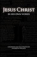 Jesus Christ in His Own Words