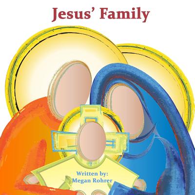 Jesus' Family - Rohrer, Megan