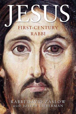 Jesus: First-Century Rabbi: A New Edition - Zaslow, David, and Lieberman, Joseph A (Contributions by)
