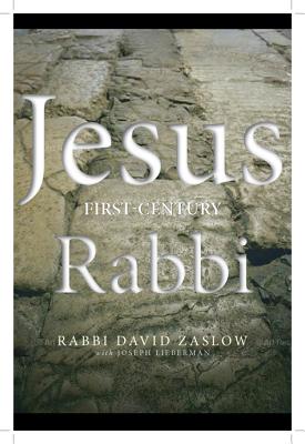 Jesus, First-Century Rabbi - Zaslow, David, and Lieberman, Joseph A