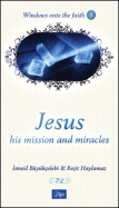 Jesus His Mission and Miracles