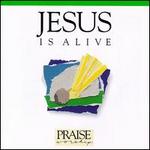 Jesus Is Alive