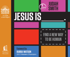 Jesus Is: Find a New Way to Be Human