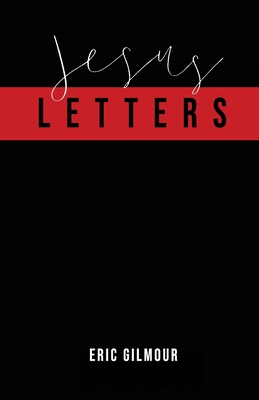 Jesus Letters - Gilmour, Eric
