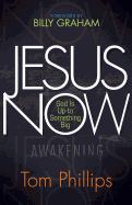 Jesus Now: God Is Up to Something Big
