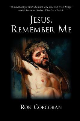 Jesus, Remember Me - Corcoran, Ron