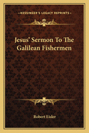Jesus' Sermon to the Galilean Fishermen