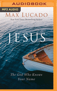 Jesus: The God Who Knows Your Name