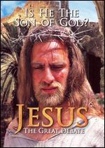 Jesus: The Great Debate