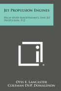 Jet Propulsion Engines: High Speed Aerodynamics and Jet Propulsion, V12