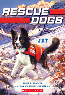 Jet (Rescue Dogs #3) - Mason, Jane B, and Hines-Stephens, Sarah