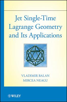 Jet Single-Time Lagrange Geometry and Its Applications - Balan, Vladimir, and Neagu, Mircea