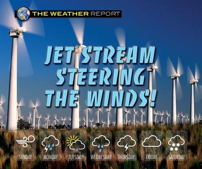 Jet Stream Steering the Winds! - Randolph, Joanne (Editor)