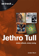 Jethro Tull: Every Album, Every Song  (On Track)