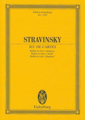 Jeu de Cartes: Score - Strawinsky, Igor (Composer), and Stravinsky, Igor (Composer)
